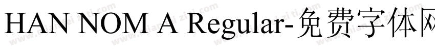 HAN NOM A Regular字体转换